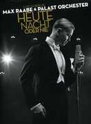 Max Raabe & Palast Orchester: Heute Nacht Oder Nie: Live in Berlin , Max Raabe