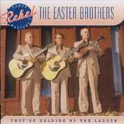 They're Holding Up the the Ladder , The Easter Brothers