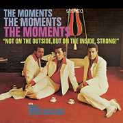 Not On The Outside, But On The Inside, Strong! , The Moments
