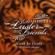 God Is Good He Won't Change , Darrell Luster