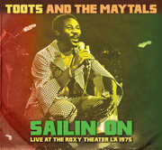 Sailin' On: Live at the Roxy Theater LA 1975 , Toots & the Maytals