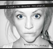 Beautiful Harm , Favorite Shape Triangle
