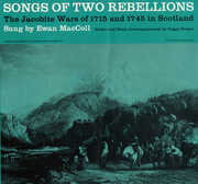 Songs of Two Rebellions: The Jacobite Wars , Ewan MacColl