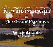 Naquin, Kevin/ Ossun Playboys : No Guarantee , Kevin Naquin