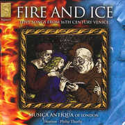 Fire & Ice: Love Songs from 16th Century Venice , Musica Antiqua of London