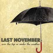 Over The Top Or Under The Weather , Last November