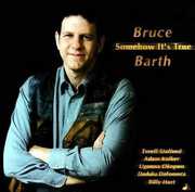 Somehow It's True , Bruce Barth