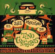 El Jazz Mexicano De Tino Contreras , Tino Contreras