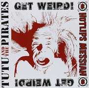 Get Weird! , Tutu & the Pirates