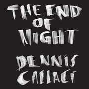 The End Of Night , Dennis Callaci