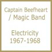 Electricity 1967-1968 , Captain Beefheart & His Magic Band