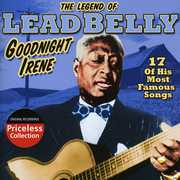 The Legend Of Leadbelly: Goodnight Irene , Leadbelly