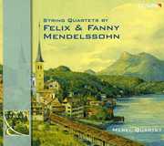 String Quartets By Felix & Fanny Mendelssohn , Merel Quartet