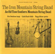 Iron Mountain String Band: An Old Time Southern , Iron Mountain String Band
