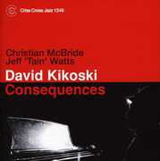 Consequences , Dave Kikoski