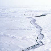Light That Fills the World , John Luther Adams