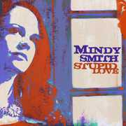 Stupid Love , Mindy Smith