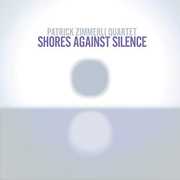 Shores Against Silence , Patrick Zimmerli