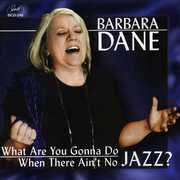 What Are You Gonna Do When There Ain't No Jazz? , Barbara Dane