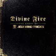 Divine Fire: The Story of Jedi Mind Tricks [Explicit Content] 