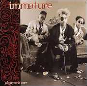 Playtime Is Over , Immature