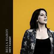 Hey Sammy , Bella Hardy