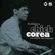 The Definitive Chick Corea On Stretch and Concord , Chick Corea