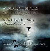 Wandering Shades (Les Ombres Errantes) , Couperin