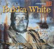 Fixin to Die [Import] , Bukka White