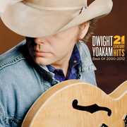 21st Century Hits: Best Of 2000-2012 , Dwight Yoakam
