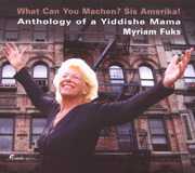 What Can You Machen Sis Amerikal /  Anthology of a Yiddish Mama , Myriam Fuks