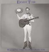 Walking the Floor Over 3 , Ernest Tubb