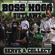 Serve and Collect [Explicit Content] , Boss Hogg Outlawz