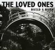 Build and Burn , Loved Ones