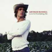 Love Is Overtaking Me , Arthur Russell