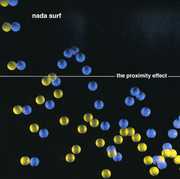 The Proximity Effect , Nada Surf