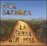La Tierra Sin Mal , Raul Barboza