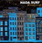 The Weight Is A Gift , Nada Surf