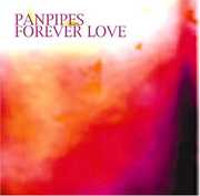 Forever Love , Panpipes