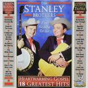 Heartwarming Gospel: 18 Greatest Hits , The Stanley Brothers