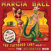 The Tattooed Lady and The Alligator Man , Marcia Ball