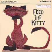 Feed the Kitty , Kristi Callan