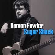 Sugar Shack , Damon Fowler