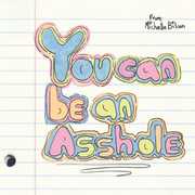 You Can Be An Asshole , Michelle Biloon