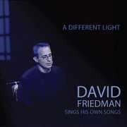 A Different Light: David Friedman Sings His Own Songs , David Friedman