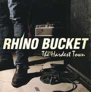 The Hardest Town , Rhino Bucket