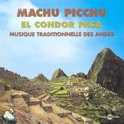 Machu Picchu El Condor Pasa: Musique Des Andes , Various Artists