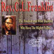 Foolish and Wise Builder/ Why Have Mighty Fallen , Rev. C.L. Franklin