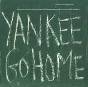 Yankee Go Home: Songs of Protest Against American , Bob Connelly