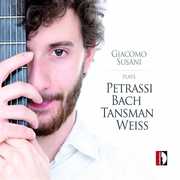 Plays Petrassi & J.S. Bach & Tansman & Weiss , Giacomo Susani